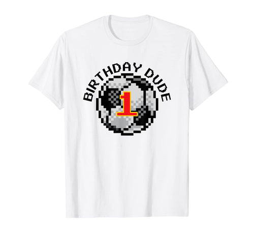 1 Year Old 1St Birthday Dude 8 Bit T-Shirt - Fun Novelty Design Men Women - T-Shirt, Sweatshirt, Hoodie