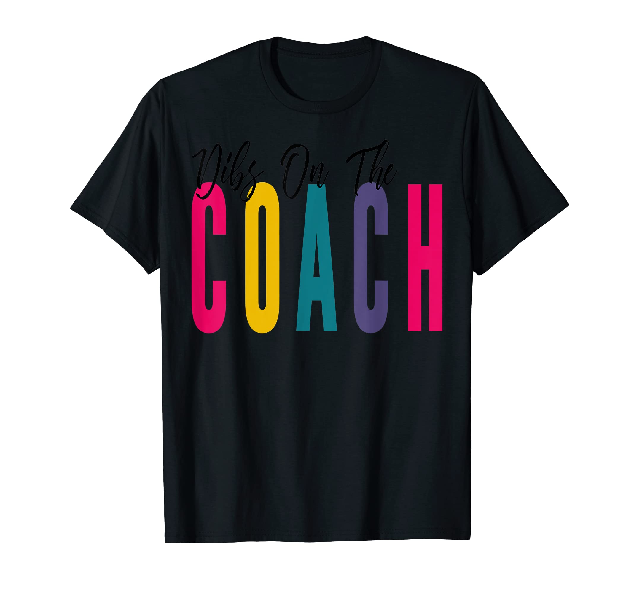 Dibs Coach Soccer Football Basketball T-Shirt - Minimalist Print Unisex - T-Shirt, Sweatshirt, Hoodie