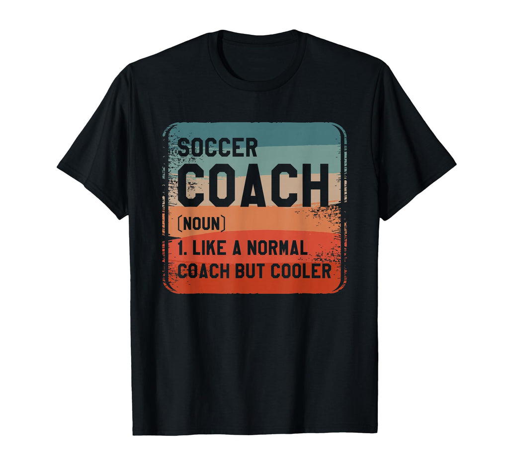 Soccer Coach Like Normal Coach But T-Shirt - Unique Graphic for Adults - T-Shirt, Sweatshirt, Hoodie