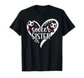 Soccer Sister Heart Sister Soccer T-Shirt - Fun Novelty Design for Adults - T-Shirt, Sweatshirt, Hoodie