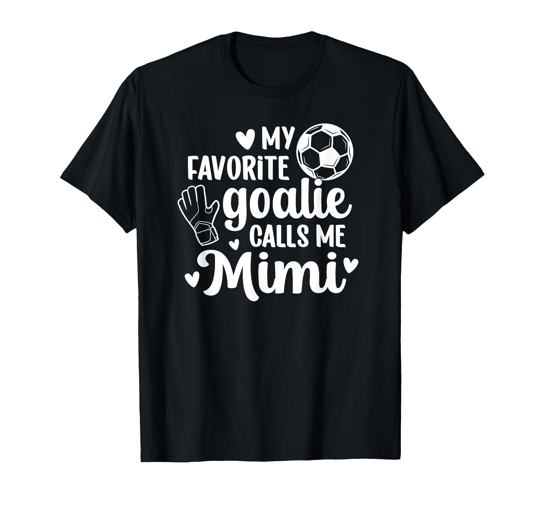 Proud Soccer Goalie Mimi Soccer T-Shirt - Casual Everyday Wear for Adults - T-Shirt, Sweatshirt, Hoodie