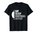 Eat Sleep Football Repeat Funny T-Shirt - Casual Everyday Wear for Adults - T-Shirt, Sweatshirt, Hoodie