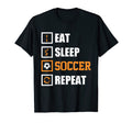 Eat Sleep Soccer Repeat Funny Soccer T-Shirt - Unique Graphic for Adults - T-Shirt, Sweatshirt, Hoodie