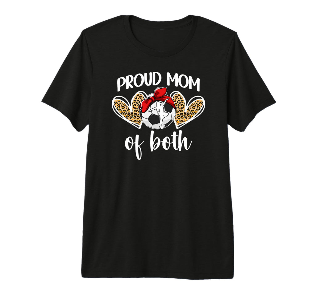 Mom Both Proud Soccer And Dance Mom T-Shirt - Aesthetic Graphic Men Women - T-Shirt, Sweatshirt, Hoodie