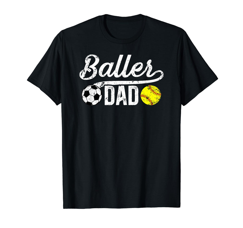 Baller Dad Soccer Softball Dad Softball T-Shirt - Aesthetic Graphic Unisex - T-Shirt, Sweatshirt, Hoodie