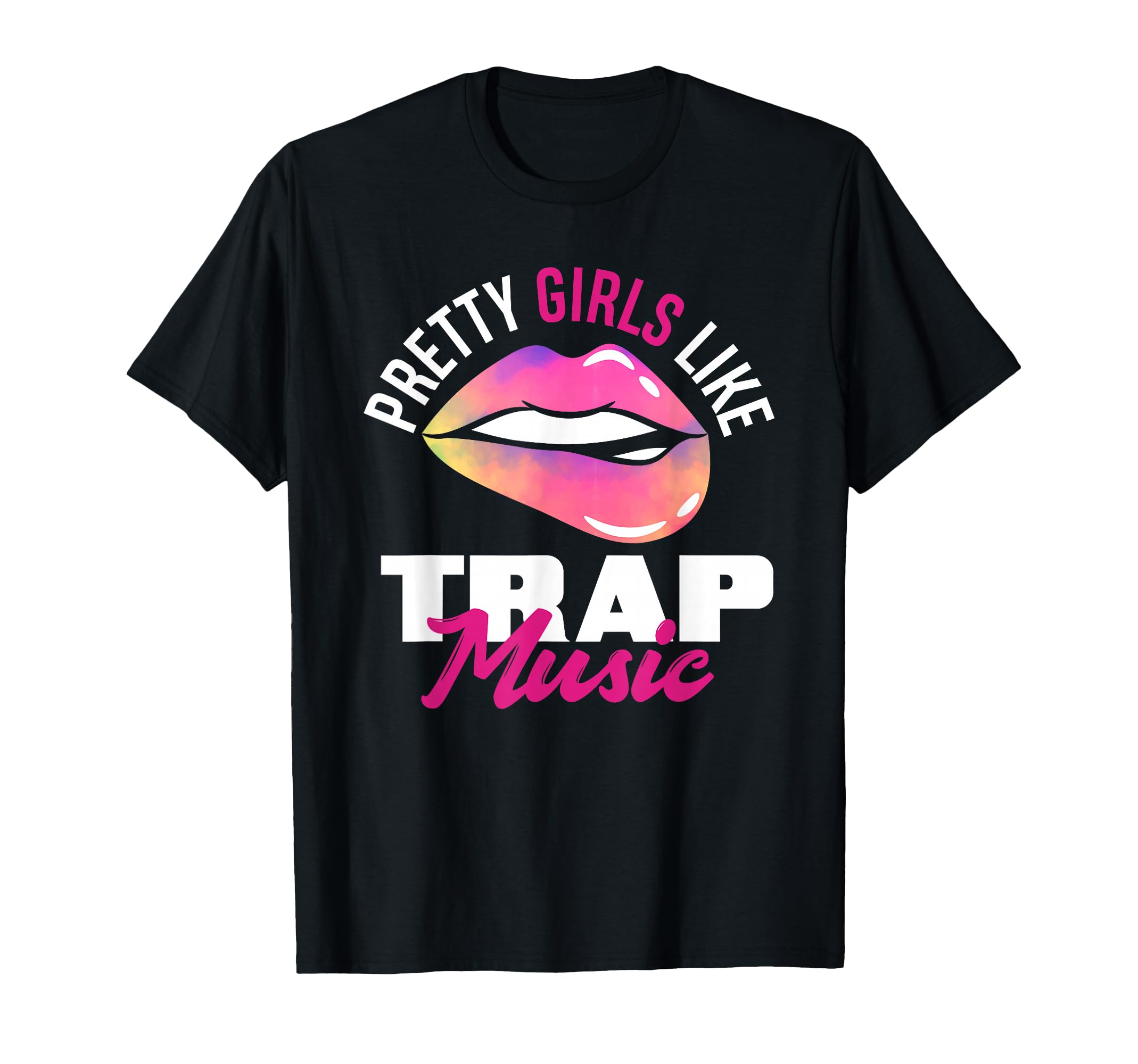 Pretty Like Trap Music Womens Funny Hip Hop T-Shirt - Graphic Print Unisex - T-Shirt, Sweatshirt, Hoodie
