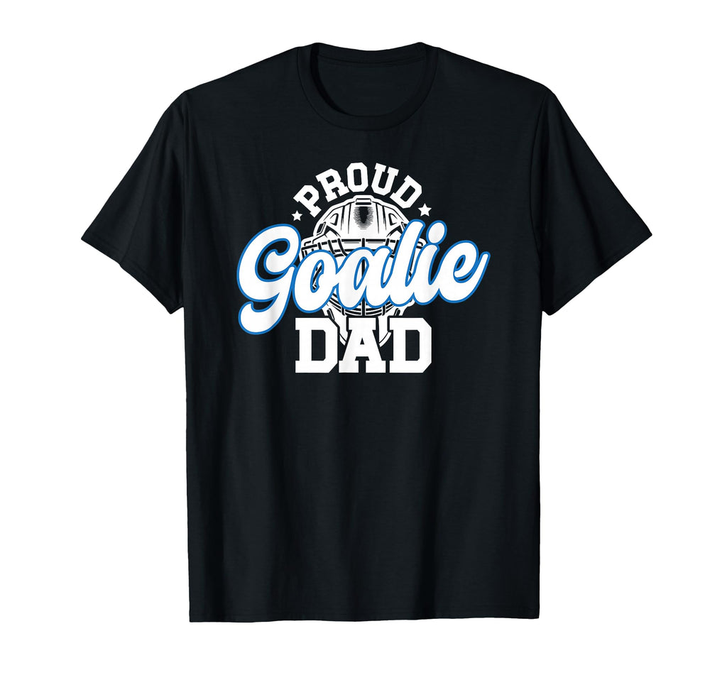 Proud Hockey Goalie Dad Hockey T-Shirt - Novelty Apparel for Adults - T-Shirt, Sweatshirt, Hoodie