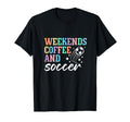 Weekends Coffee And Soccer Funny T-Shirt - Minimalist Print Men Women - T-Shirt, Sweatshirt, Hoodie