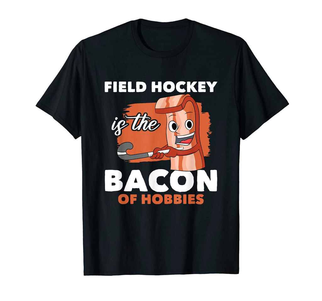 Scoring Goalkeeper Field Hockey Is Bacon T-Shirt - Minimalist Print Unisex - T-Shirt, Sweatshirt, Hoodie