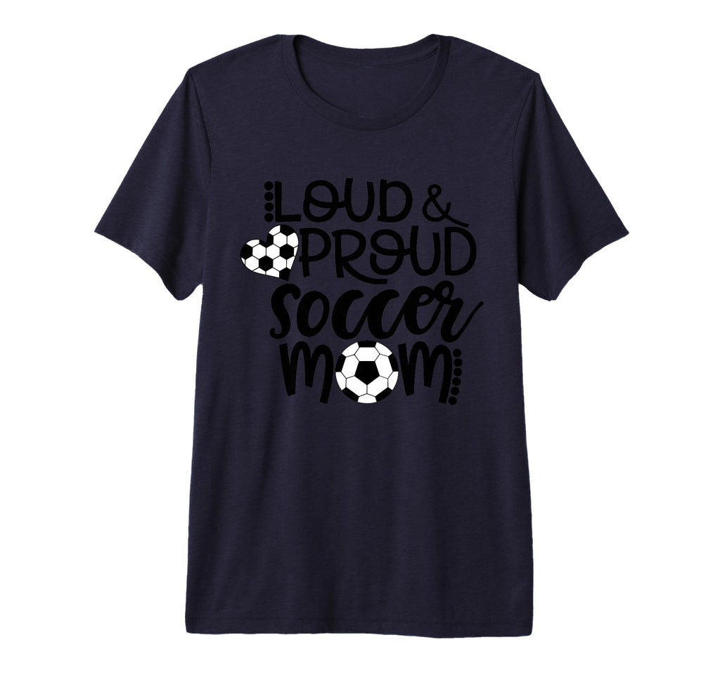 Loud And Proud Soccer Mom Tri Blend T-Shirt - Minimalist Print for Adults - T-Shirt, Sweatshirt, Hoodie