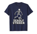 Soccer Skeleton Deadly Striker Funny T-Shirt - Fun Novelty Design Unisex - T-Shirt, Sweatshirt, Hoodie