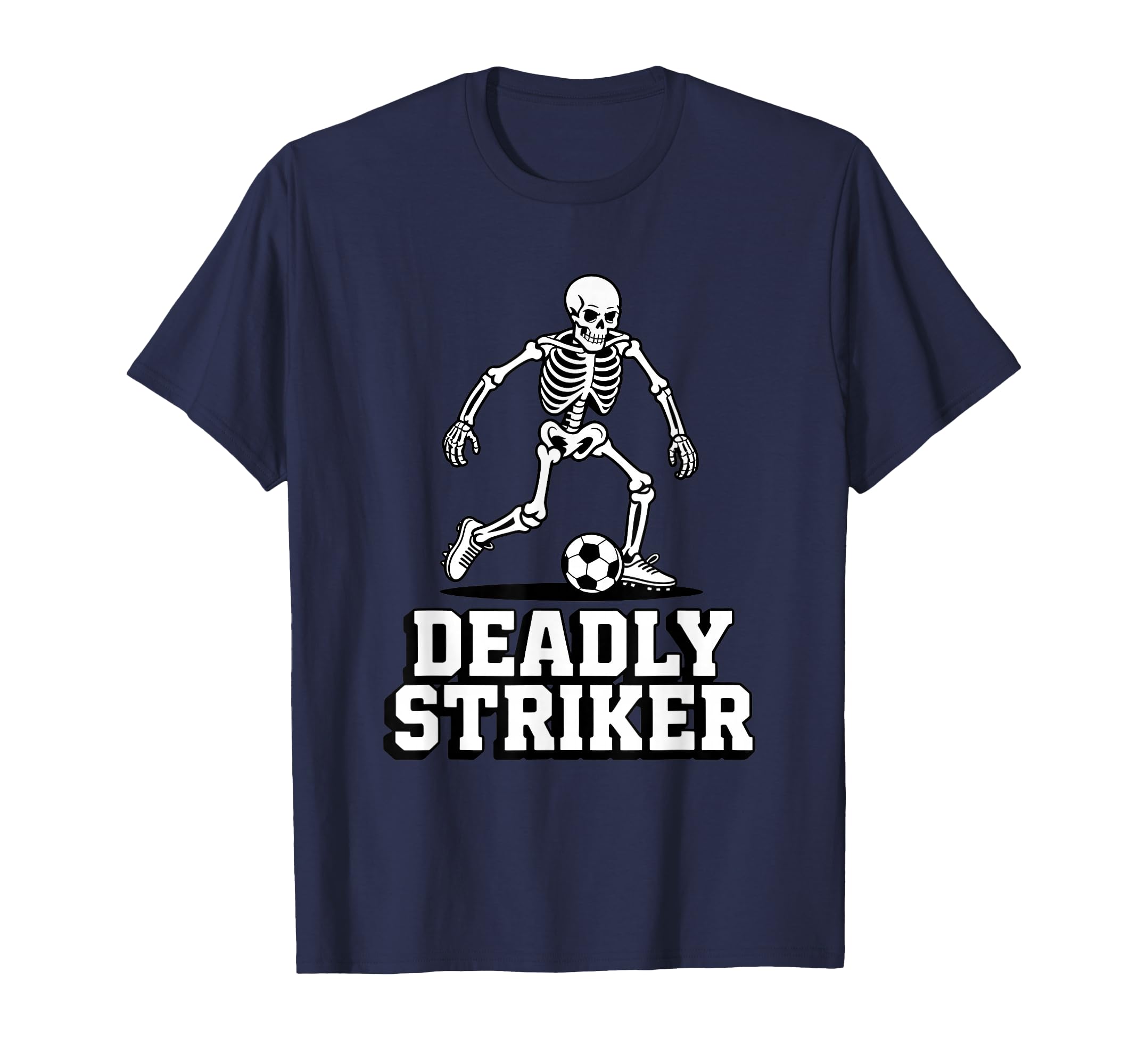 Soccer Skeleton Deadly Striker Funny T-Shirt - Fun Novelty Design Unisex - T-Shirt, Sweatshirt, Hoodie