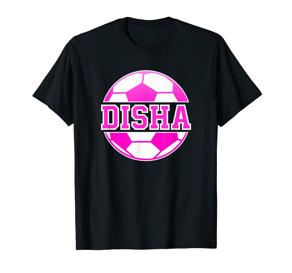 Disha Name Soccer Play Football Sports Fan T-Shirt - Unique Graphic Unisex - T-Shirt, Sweatshirt, Hoodie