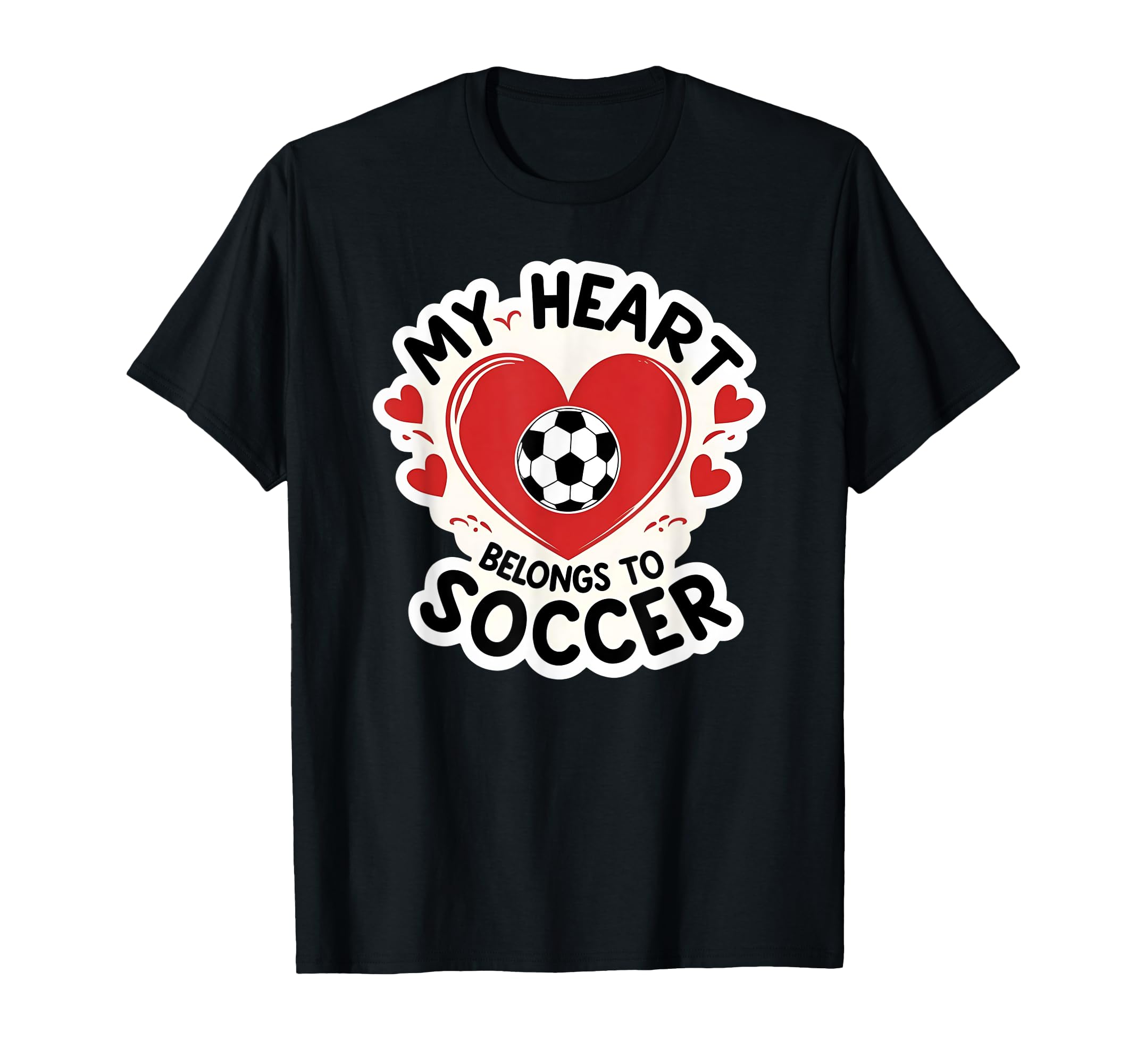 My Heart Belongs To Soccer Soccer T-Shirt - Fun Novelty Design Men Women - T-Shirt, Sweatshirt, Hoodie