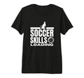 Soccer Skills Loading Funny Soccer T-Shirt - Fun Novelty Design Unisex - T-Shirt, Sweatshirt, Hoodie
