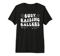 Busy Raising Ballers Volleyball T-Shirt - Novelty Apparel Men Women - T-Shirt, Sweatshirt, Hoodie