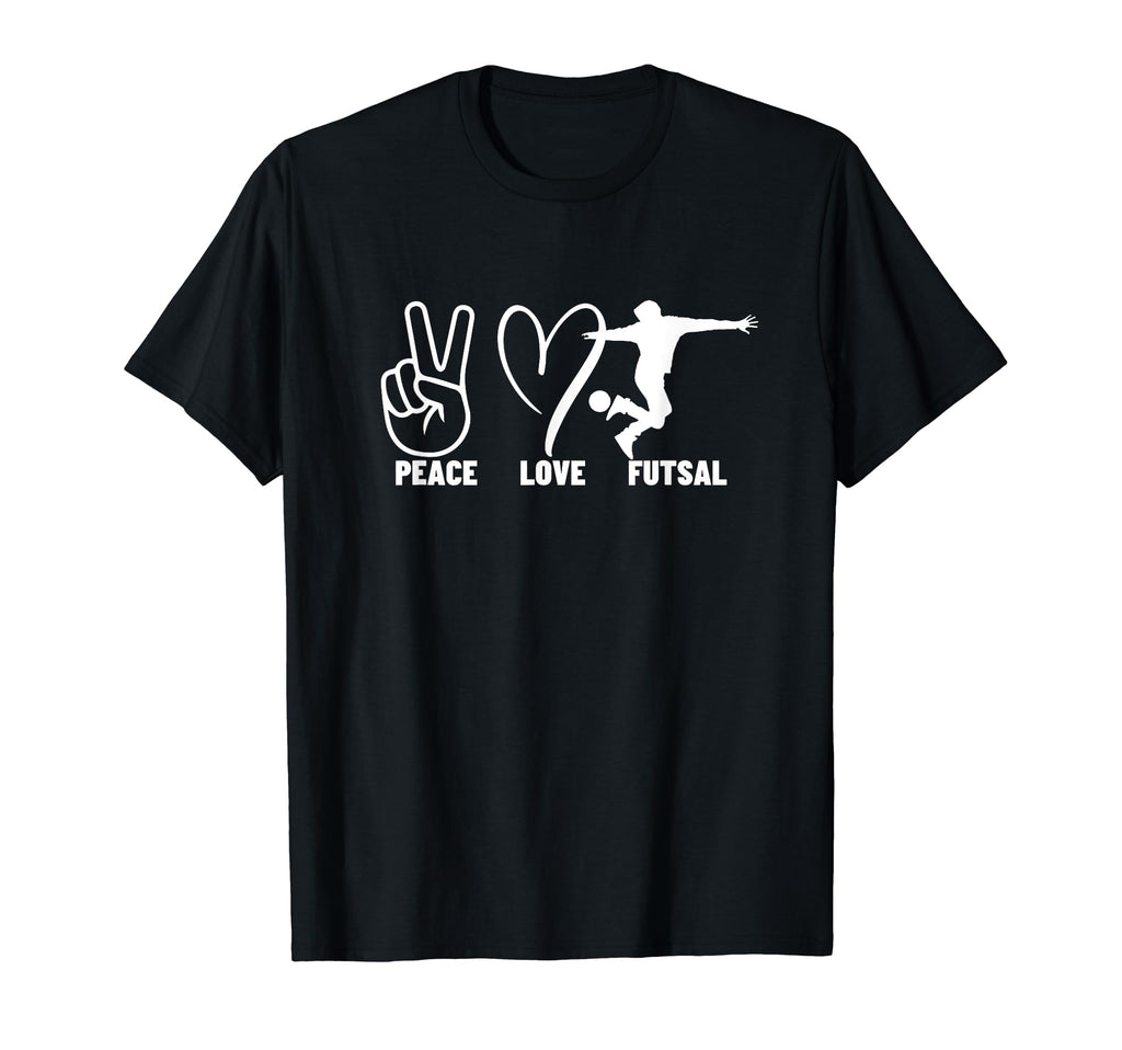 Peace Love Futsal Funny Futsal T-Shirt - Graphic Print for Adults - T-Shirt, Sweatshirt, Hoodie