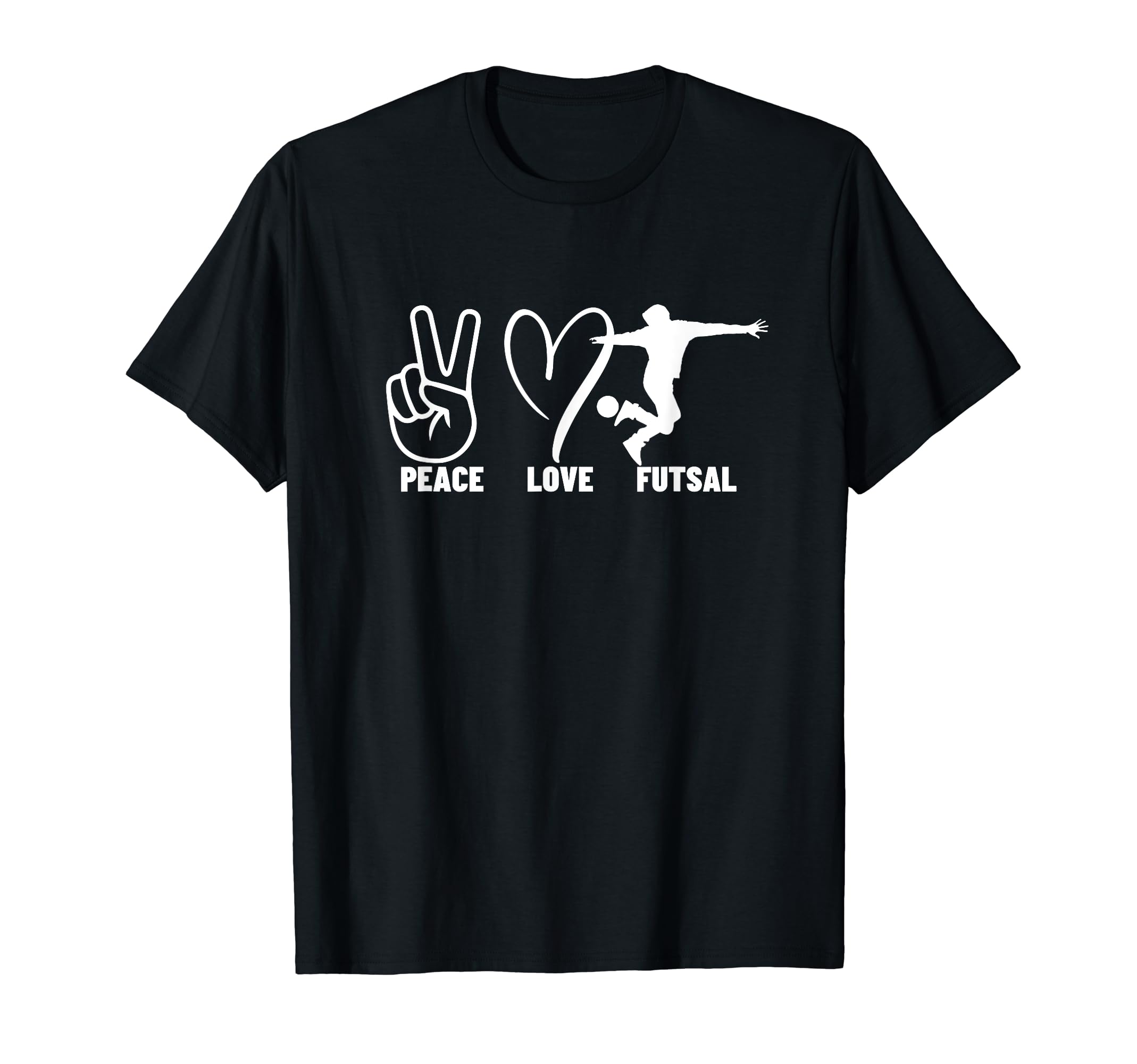 Peace Love Futsal Funny Futsal T-Shirt - Graphic Print for Adults - T-Shirt, Sweatshirt, Hoodie