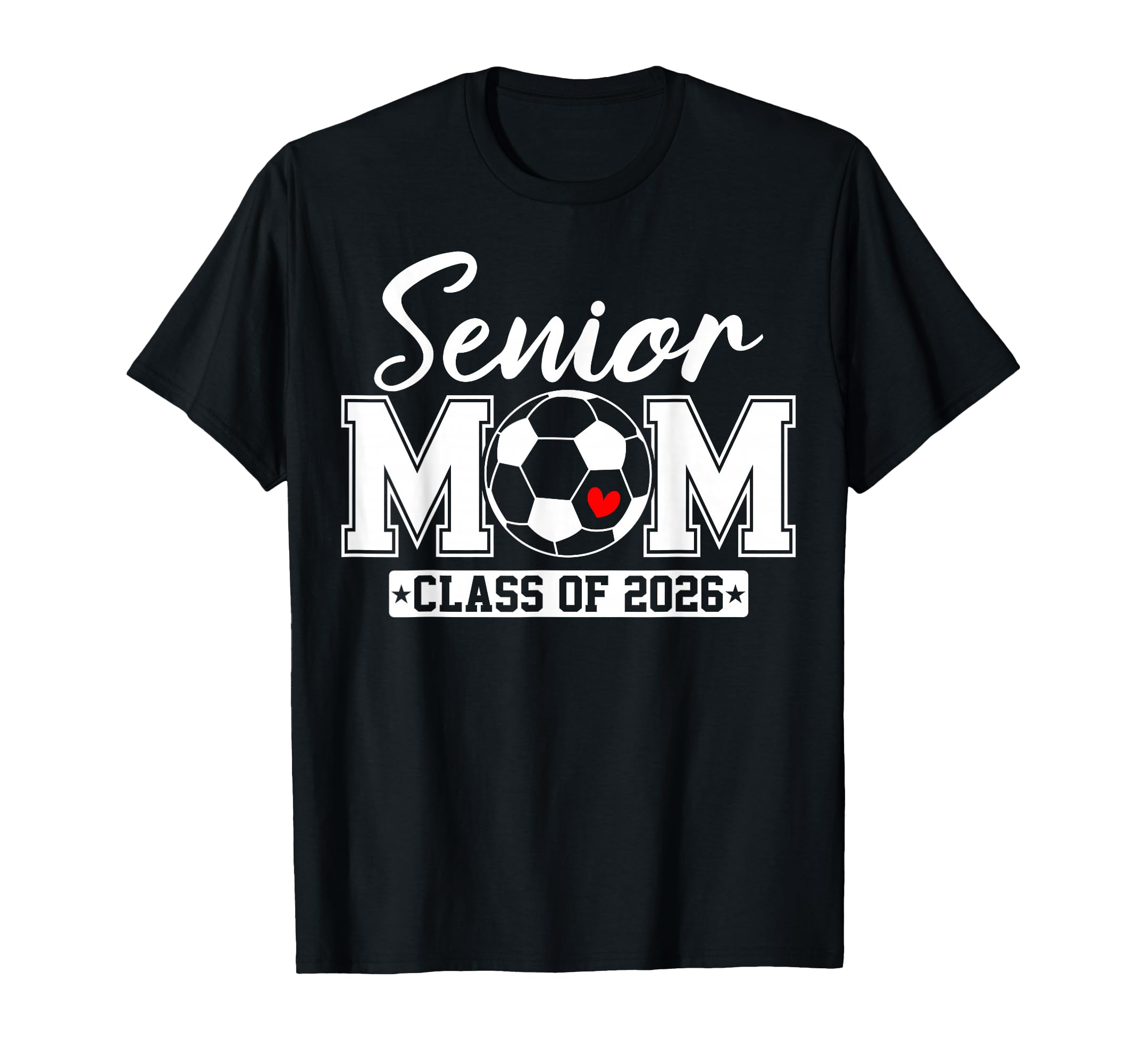 Senior Mom Class 2026 Soccer Mom T-Shirt - Fun Novelty Design Unisex - T-Shirt, Sweatshirt, Hoodie