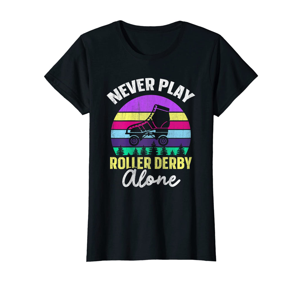 Womens Roller Skates Never Play Roller T-Shirt - Unique Graphic Men Women - T-Shirt, Sweatshirt, Hoodie