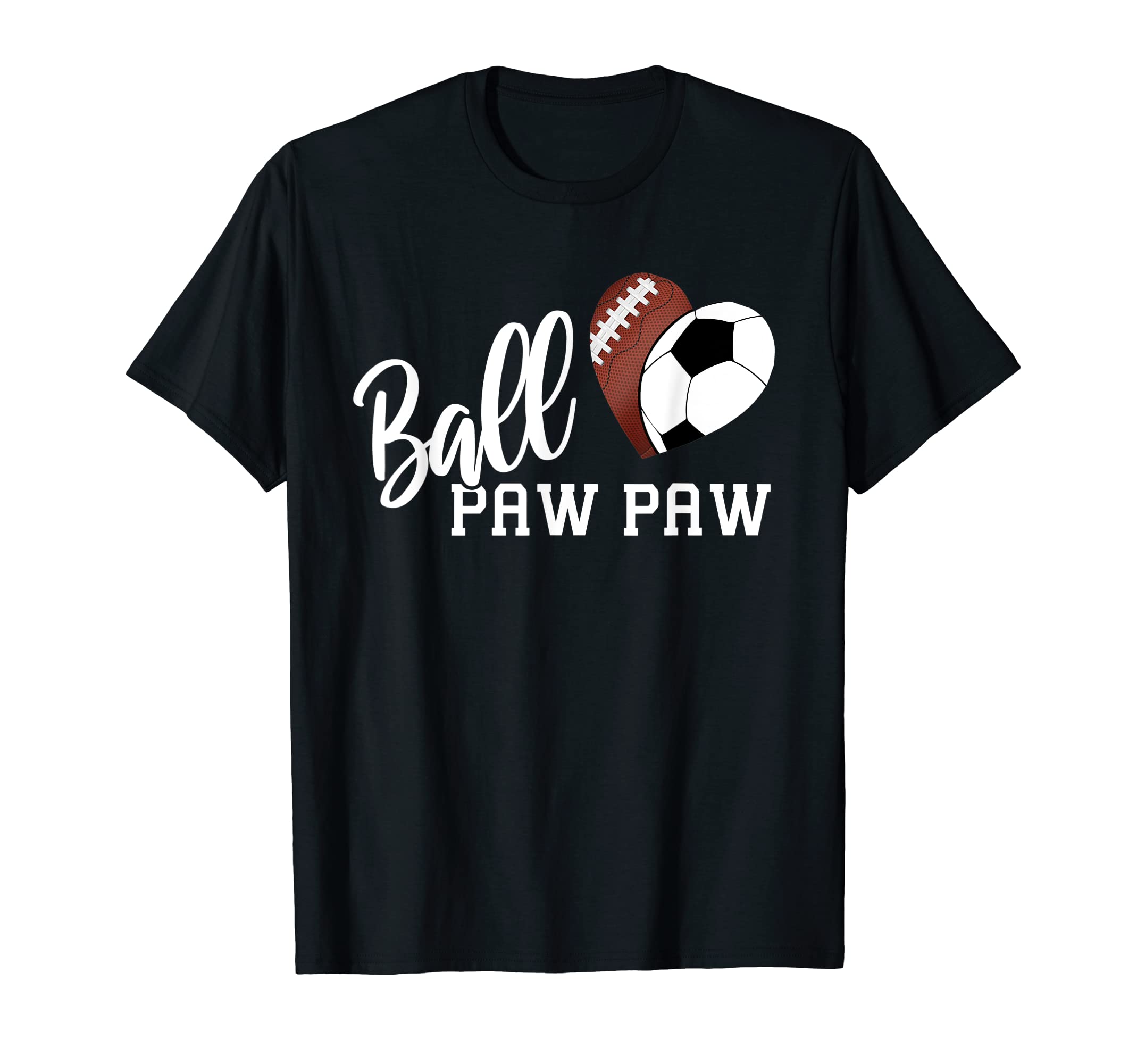 Ball Paw Paw Heart Funny Football T-Shirt - Fun Novelty Design for Adults - T-Shirt, Sweatshirt, Hoodie