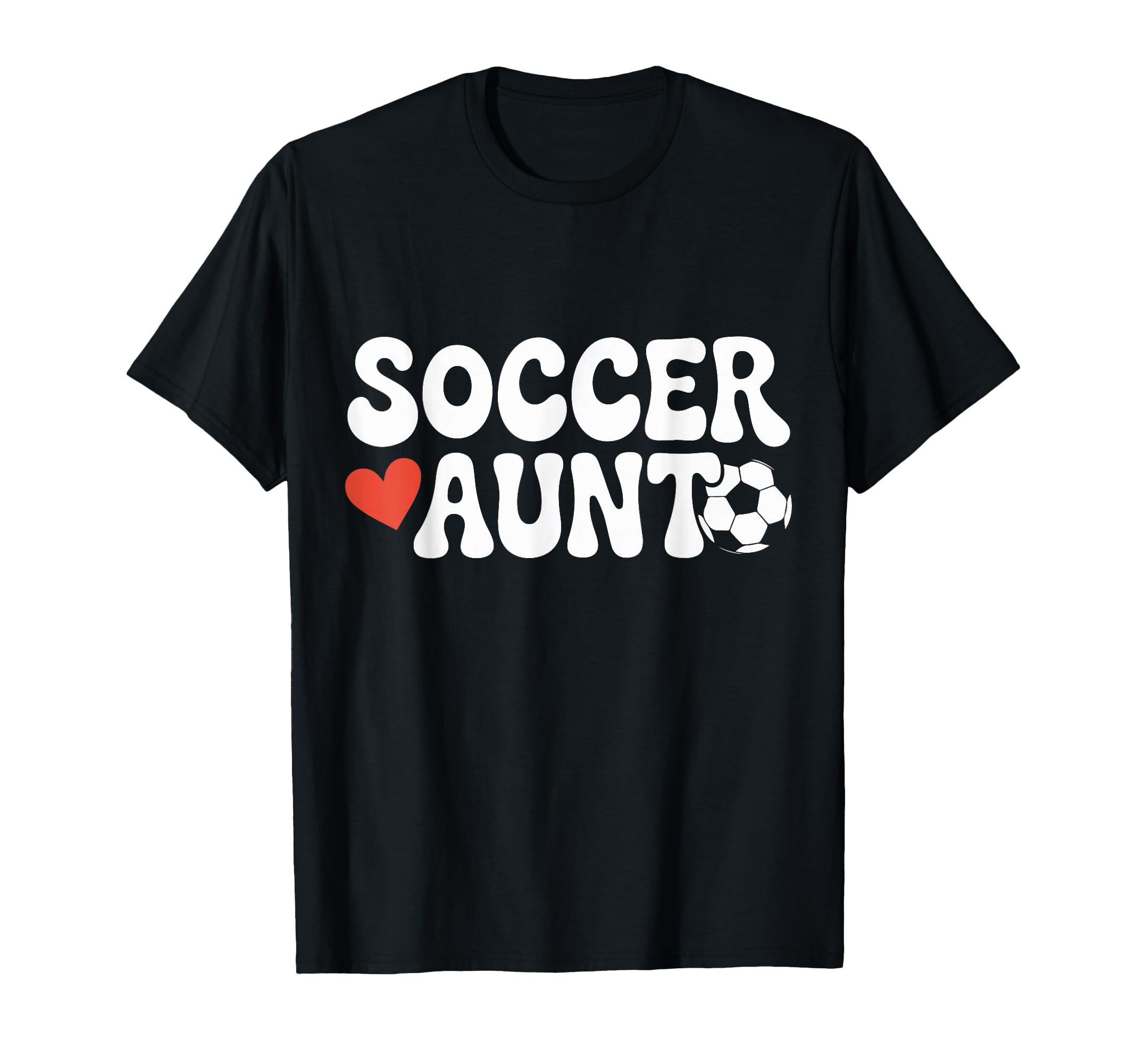 Proud Soccer Aunt Family Sport Groovy T-Shirt - Streetwear Style Men Women - T-Shirt, Sweatshirt, Hoodie