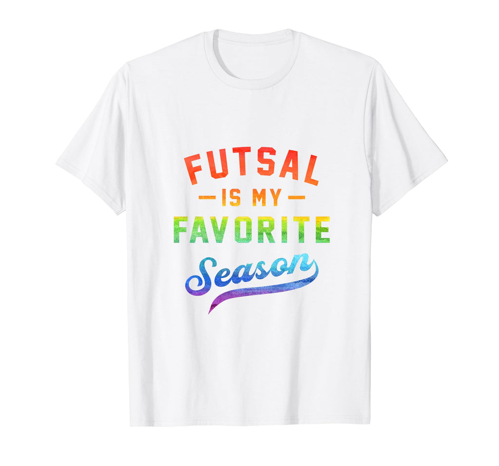 Futsal Is My Favorite Season Football T-Shirt - Graphic Print Unisex - T-Shirt, Sweatshirt, Hoodie