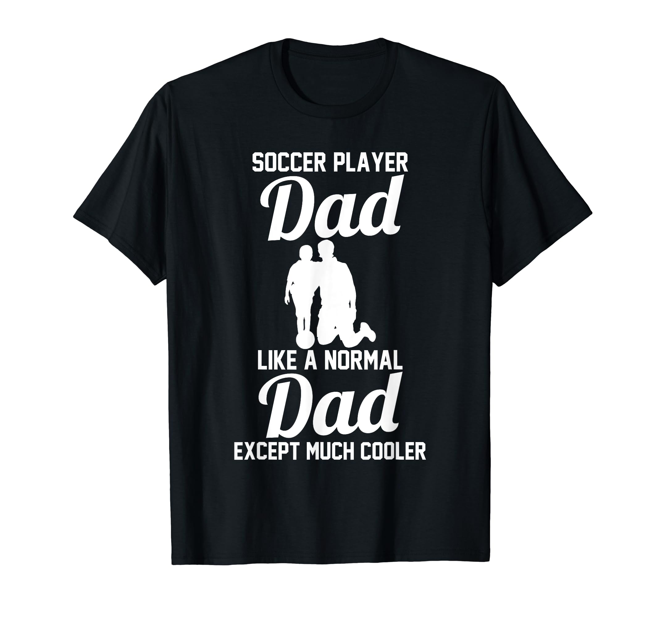 Soccer Dad T-Shirt - Graphic Print Unisex - T-Shirt, Sweatshirt, Hoodie