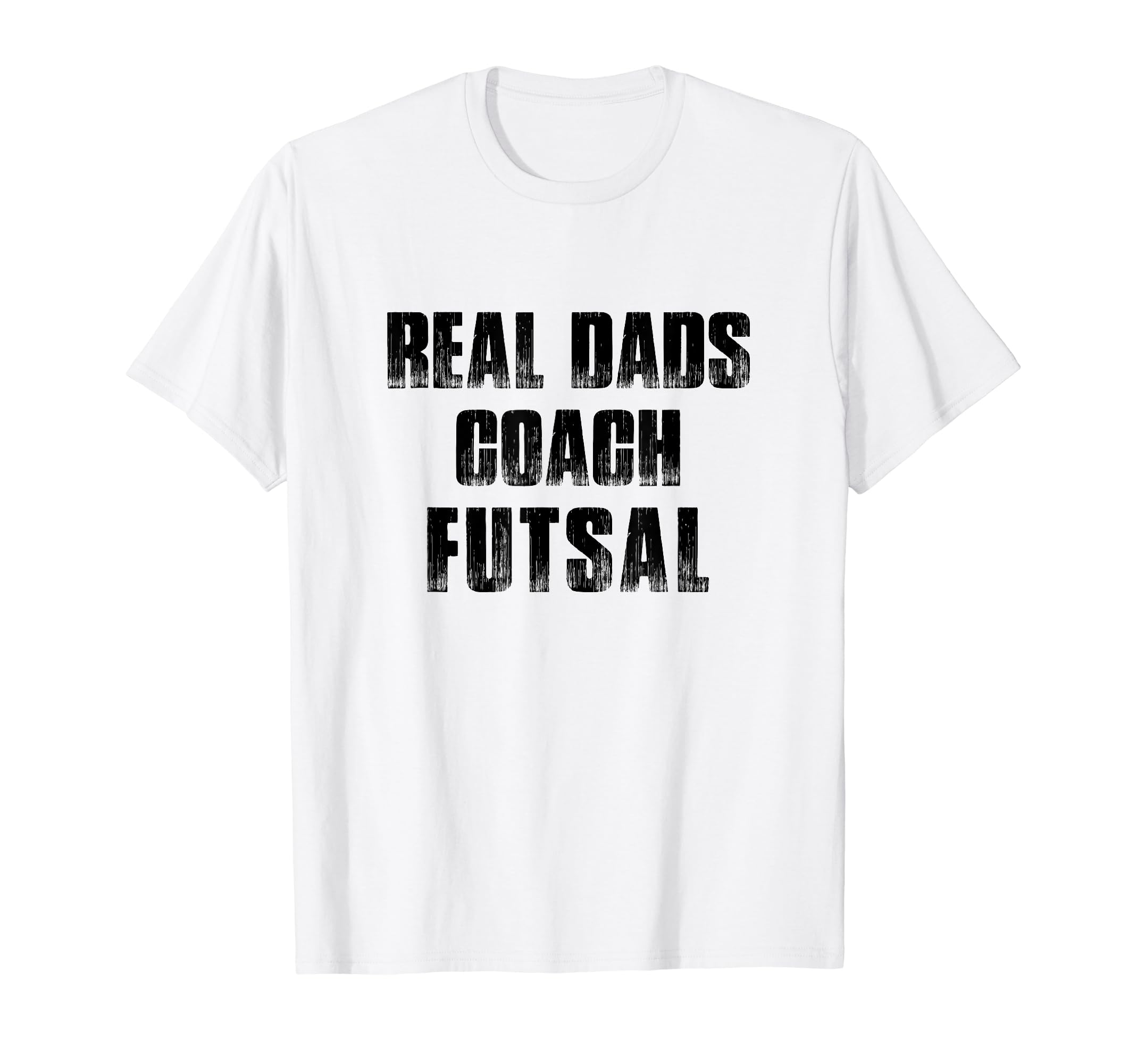 Real Dads Coach Futsal Indoor Soccer T-Shirt - Novelty Apparel for Adults - T-Shirt, Sweatshirt, Hoodie