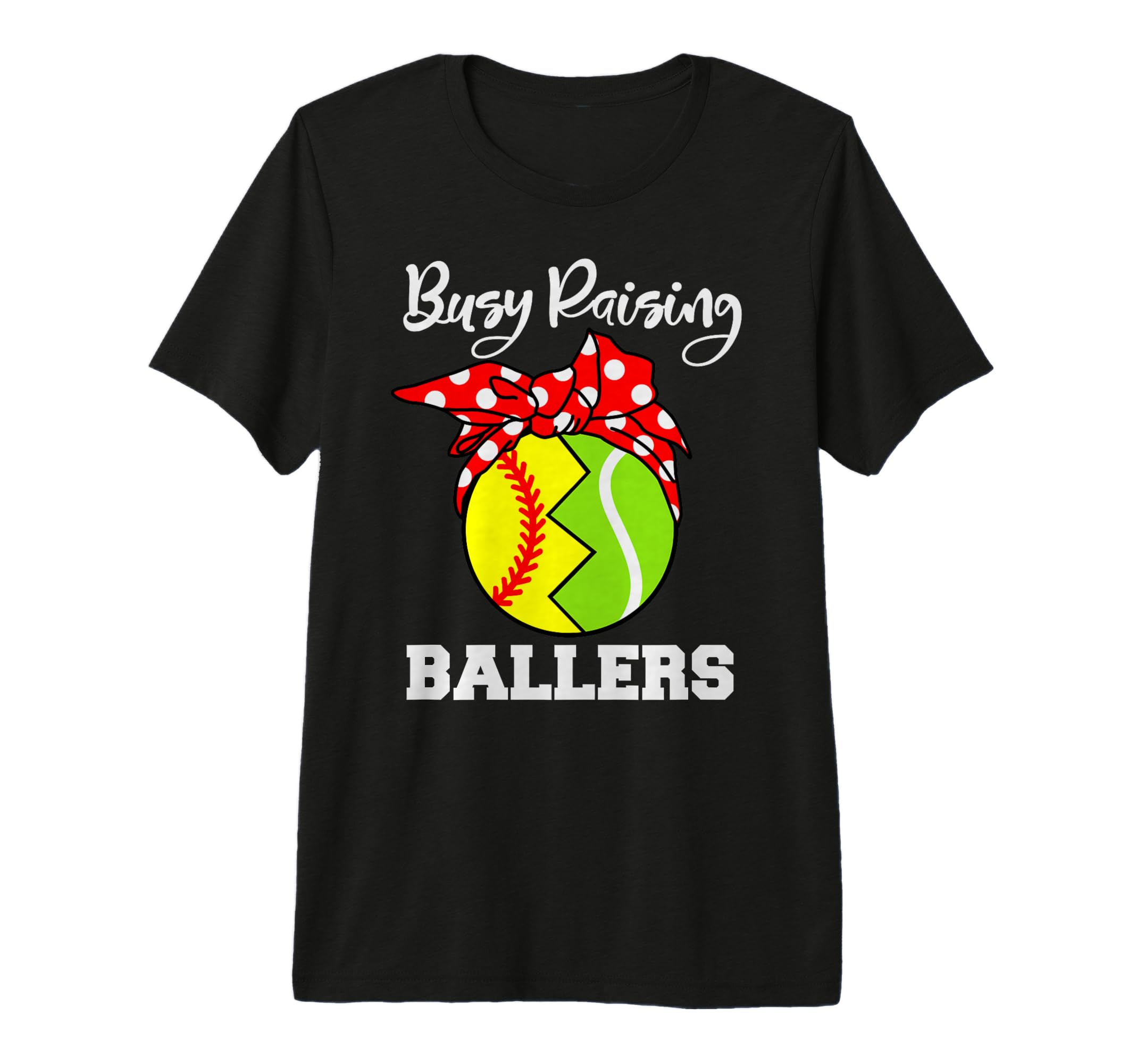 Busy Raising Ballers Funny Softball T-Shirt - Streetwear Style Unisex - T-Shirt, Sweatshirt, Hoodie