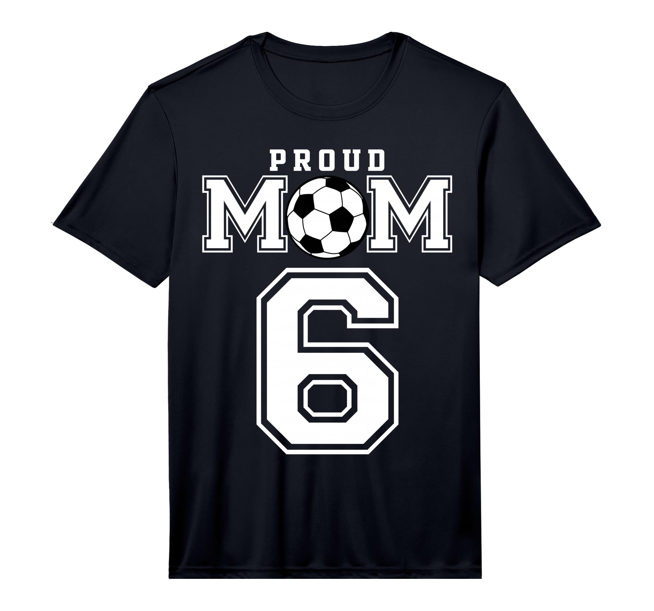 Number 6 Custom Proud Soccer Futbol Mom T-Shirt - Graphic Print Unisex - T-Shirt, Sweatshirt, Hoodie