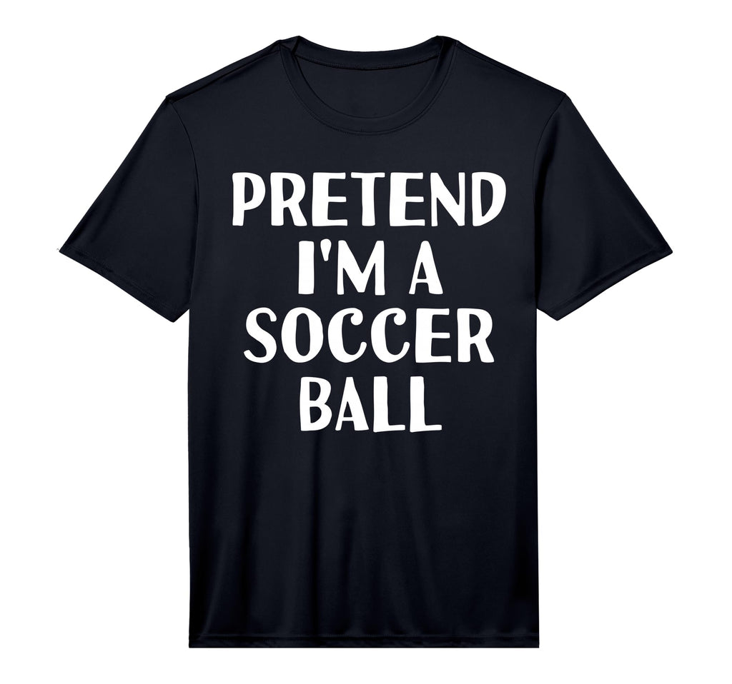 Pretend Im Soccer Ball Funny T-Shirt - Minimalist Print Men Women - T-Shirt, Sweatshirt, Hoodie