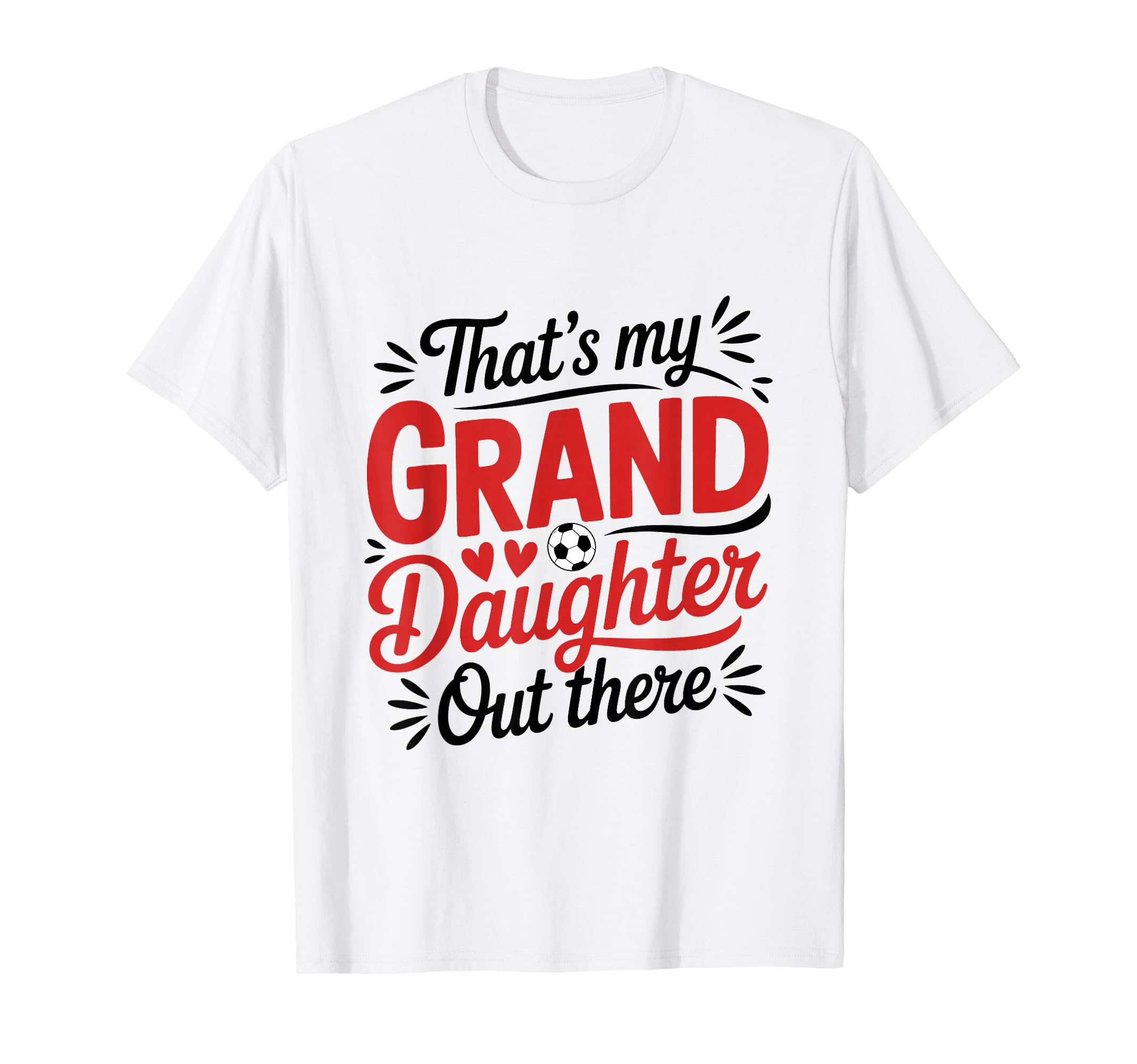 Thats My Granddaughter Out There T-Shirt - Aesthetic Graphic for Adults - T-Shirt, Sweatshirt, Hoodie