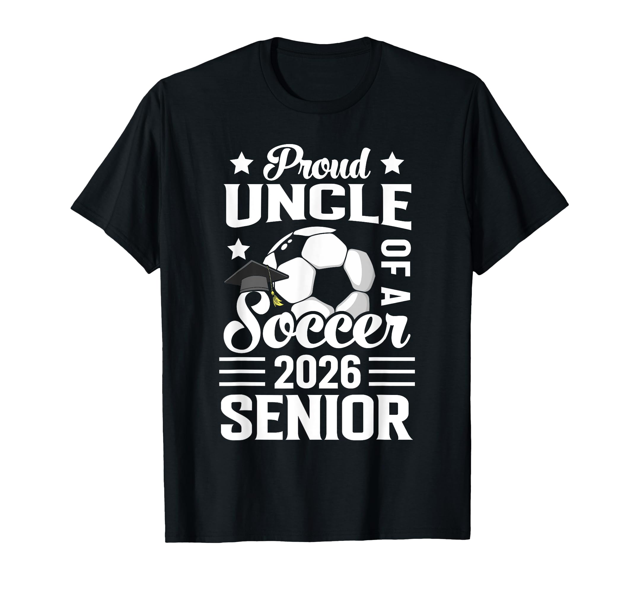Proud Uncle Soccer Senior 2026 T-Shirt - Novelty Apparel for Adults - T-Shirt, Sweatshirt, Hoodie