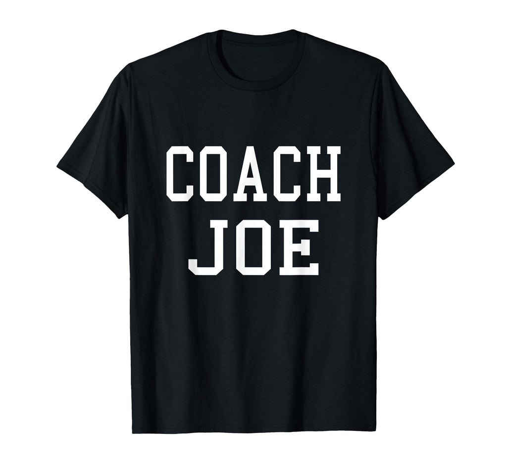 Coach Joe Custom Football Soccer T-Shirt - Fun Novelty Design Unisex - T-Shirt, Sweatshirt, Hoodie