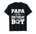 Papa Birthday Funny Soccer Family T-Shirt - Fun Novelty Design Men Women - T-Shirt, Sweatshirt, Hoodie