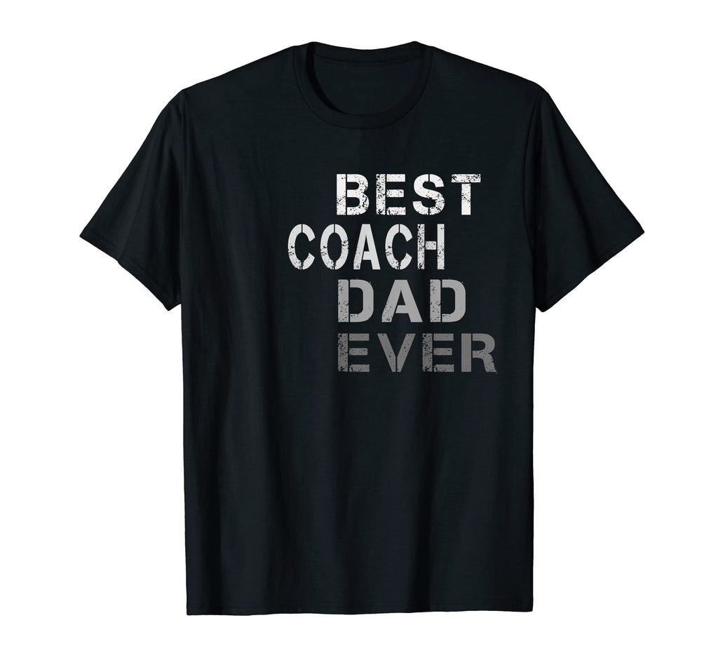 Mens Best Coach Dad Ever Coach T T-Shirt - Custom Art Print Men Women - T-Shirt, Sweatshirt, Hoodie