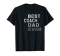 Mens Best Coach Dad Ever Coach T T-Shirt - Custom Art Print Men Women - T-Shirt, Sweatshirt, Hoodie