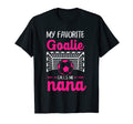 My Favorite Goalie Calls Me Nana T-Shirt - Minimalist Print Men Women - T-Shirt, Sweatshirt, Hoodie