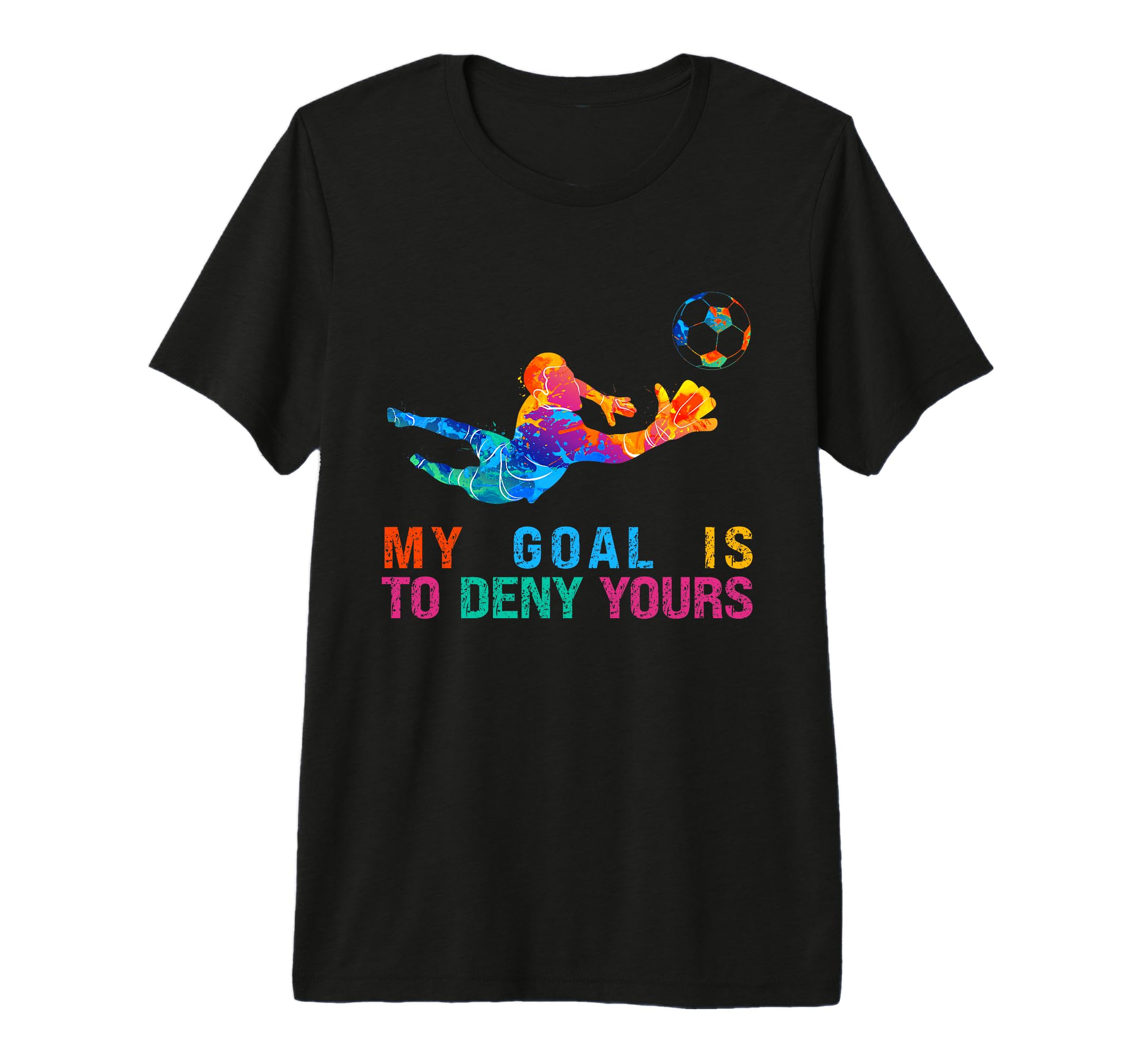 My Goal Is To Deny Yours Funny T-Shirt - Minimalist Print Men Women - T-Shirt, Sweatshirt, Hoodie