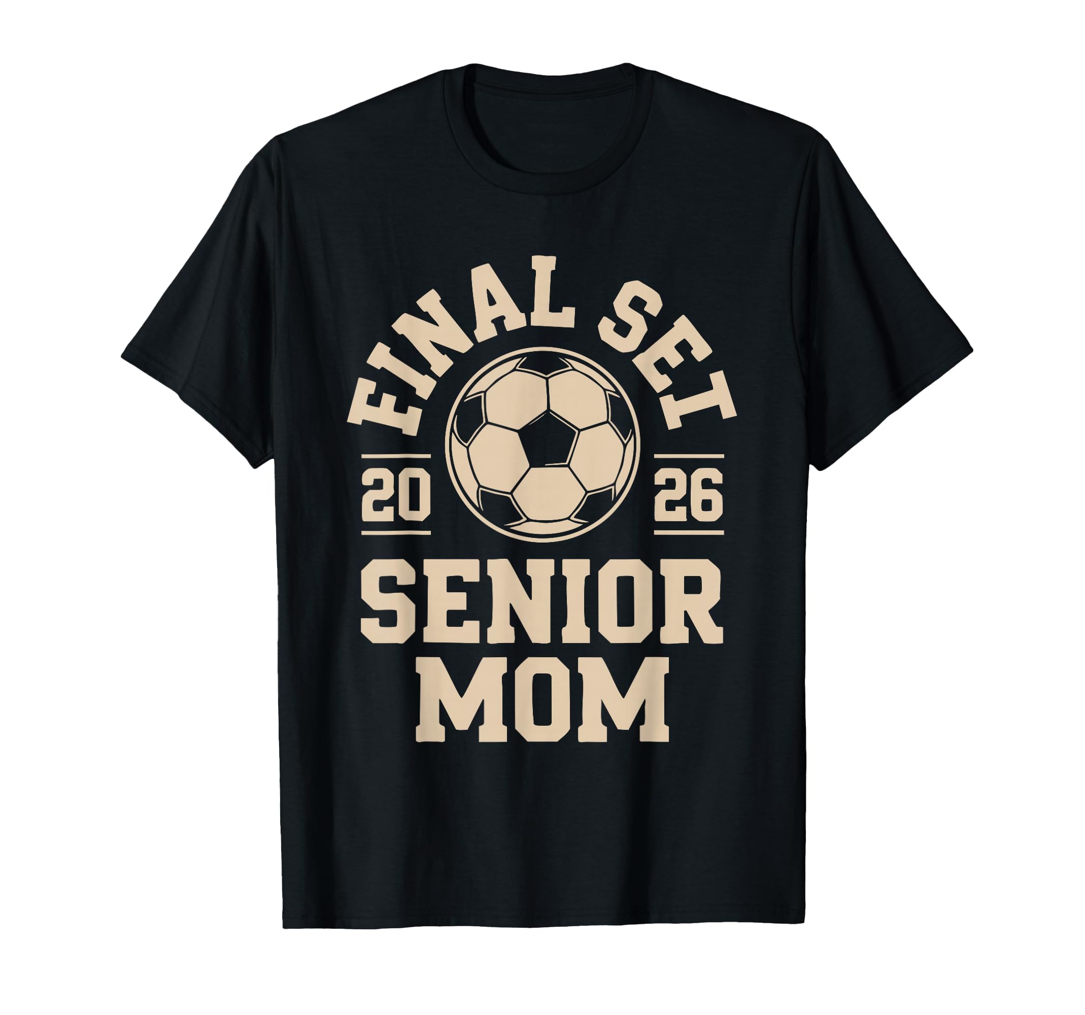 Senior Mom Soccer 2026 Final Set T-Shirt - Aesthetic Graphic Men Women - T-Shirt, Sweatshirt, Hoodie