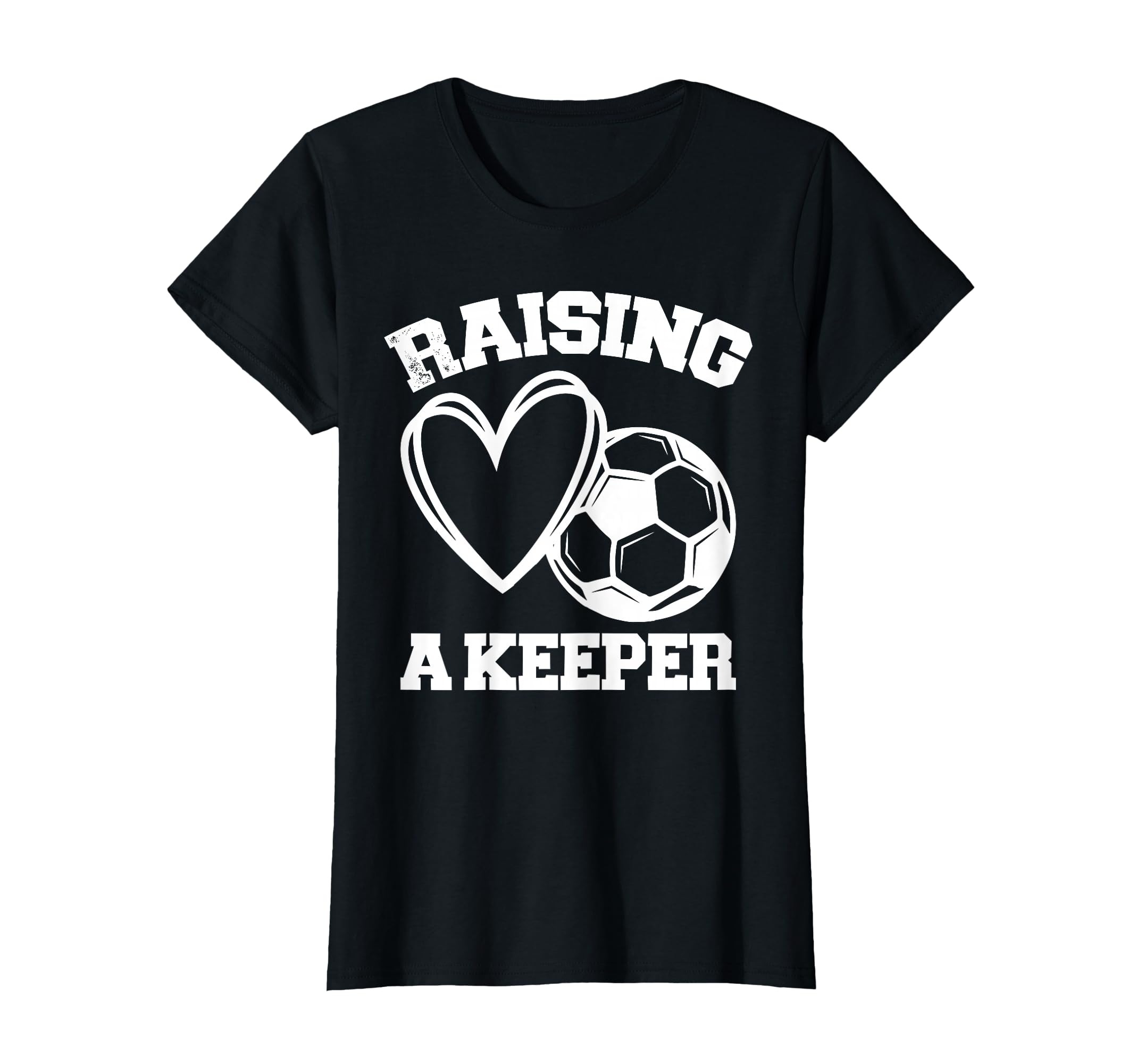 Raising Keeper Goalie Soccer T-Shirt - Aesthetic Graphic for Adults - T-Shirt, Sweatshirt, Hoodie