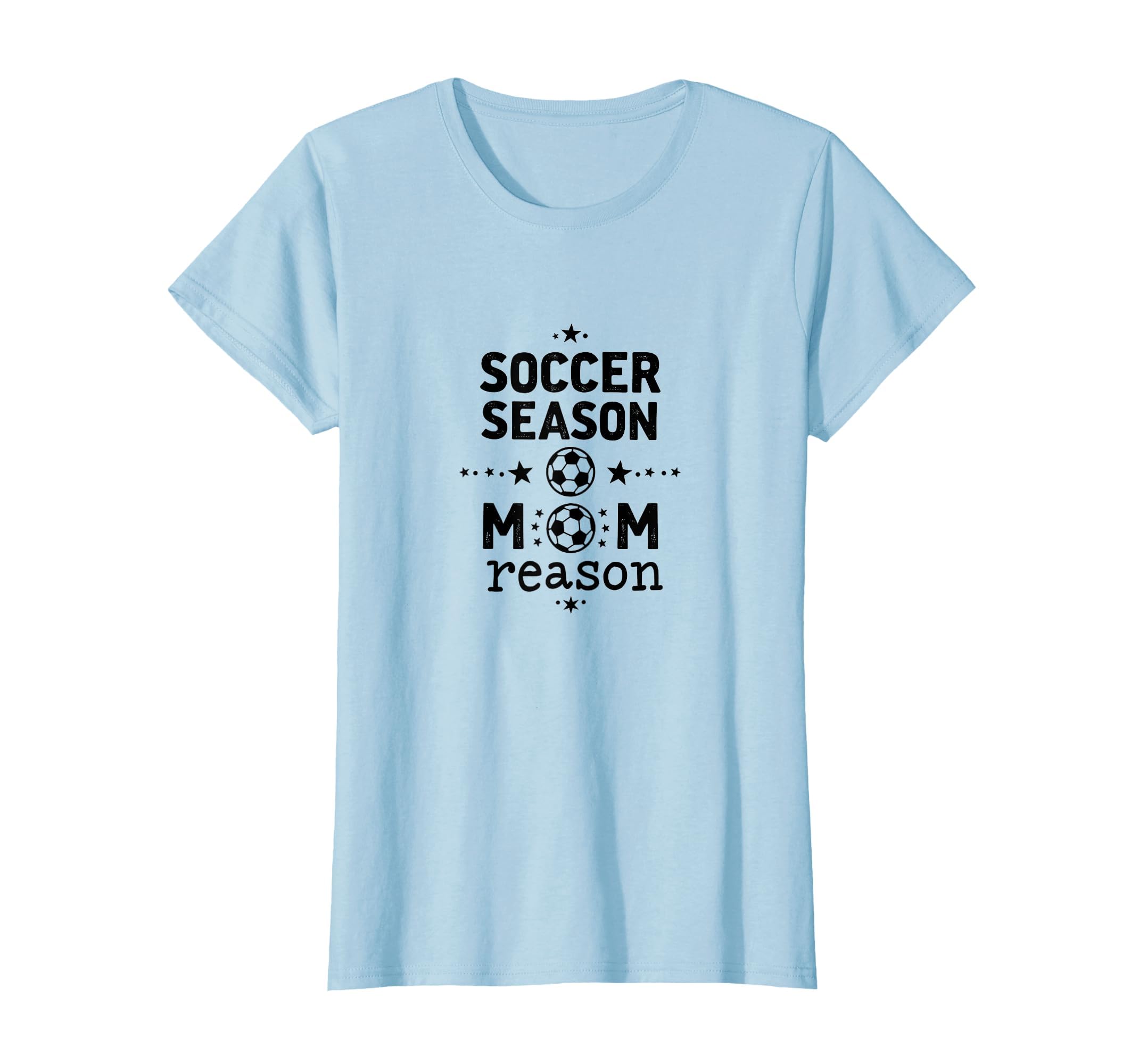 Soccer Season Mom Reason Sports Parent T-Shirt - Minimalist Print Unisex - T-Shirt, Sweatshirt, Hoodie