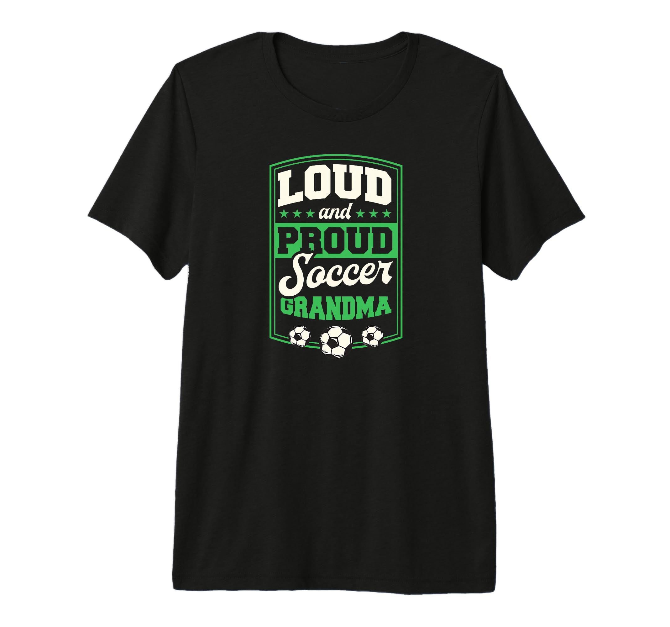 Loud And Proud Soccer Grandma Soccer T-Shirt - Trendy Graphic Unisex - T-Shirt, Sweatshirt, Hoodie
