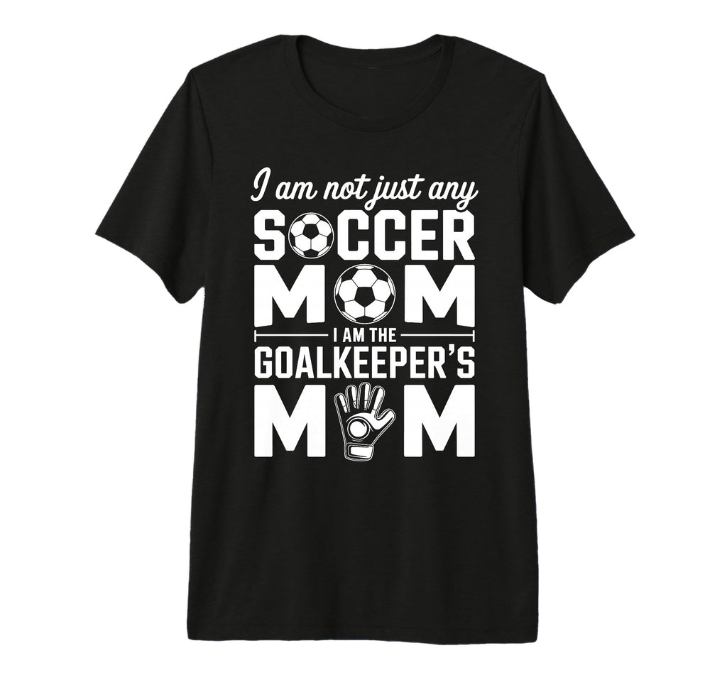 Goalkeeper Mom Funny Soccer Mama T-Shirt - Trendy Graphic for Adults - T-Shirt, Sweatshirt, Hoodie