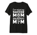 Goalkeeper Mom Funny Soccer Mama T-Shirt - Trendy Graphic for Adults - T-Shirt, Sweatshirt, Hoodie