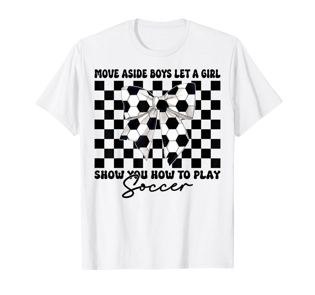 Let Show You How To Play Soccer T-Shirt - Trendy Graphic Unisex - T-Shirt, Sweatshirt, Hoodie