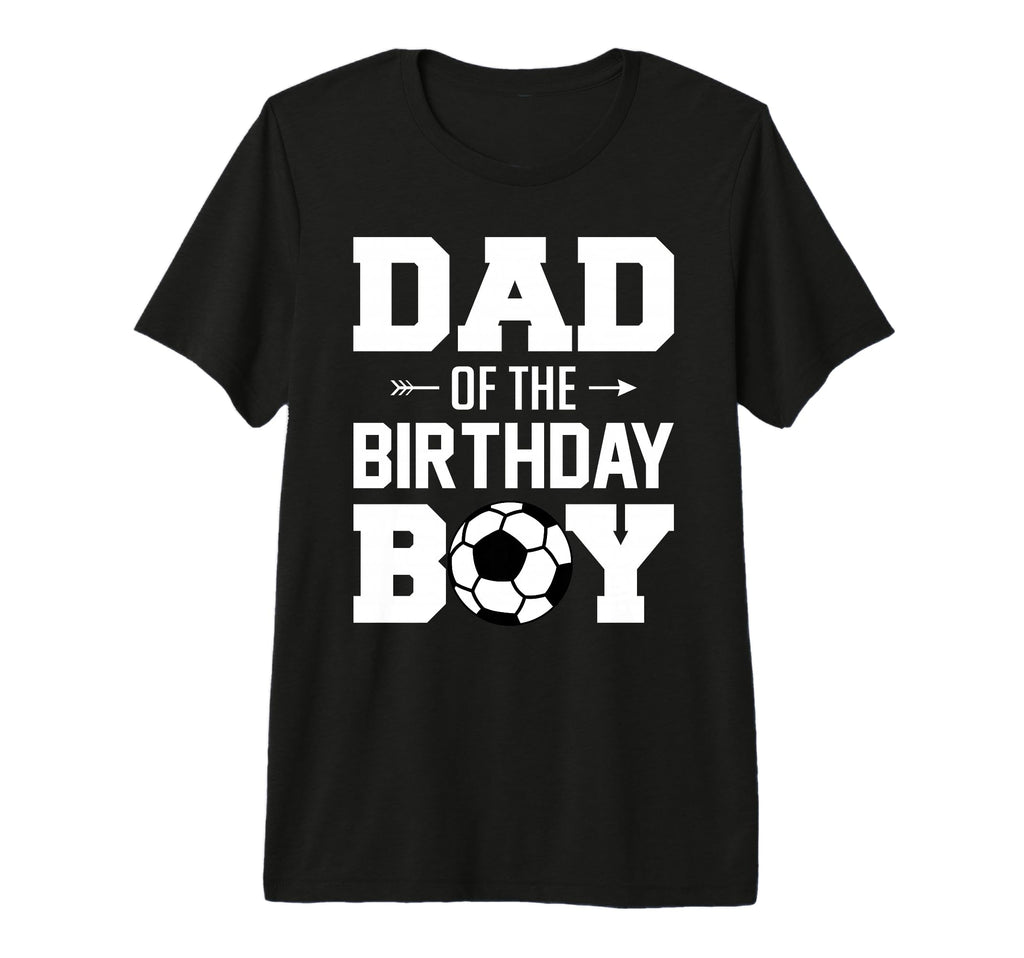 Mens Dad Birthday Funny Soccer T-Shirt - Casual Everyday Wear for Adults - T-Shirt, Sweatshirt, Hoodie