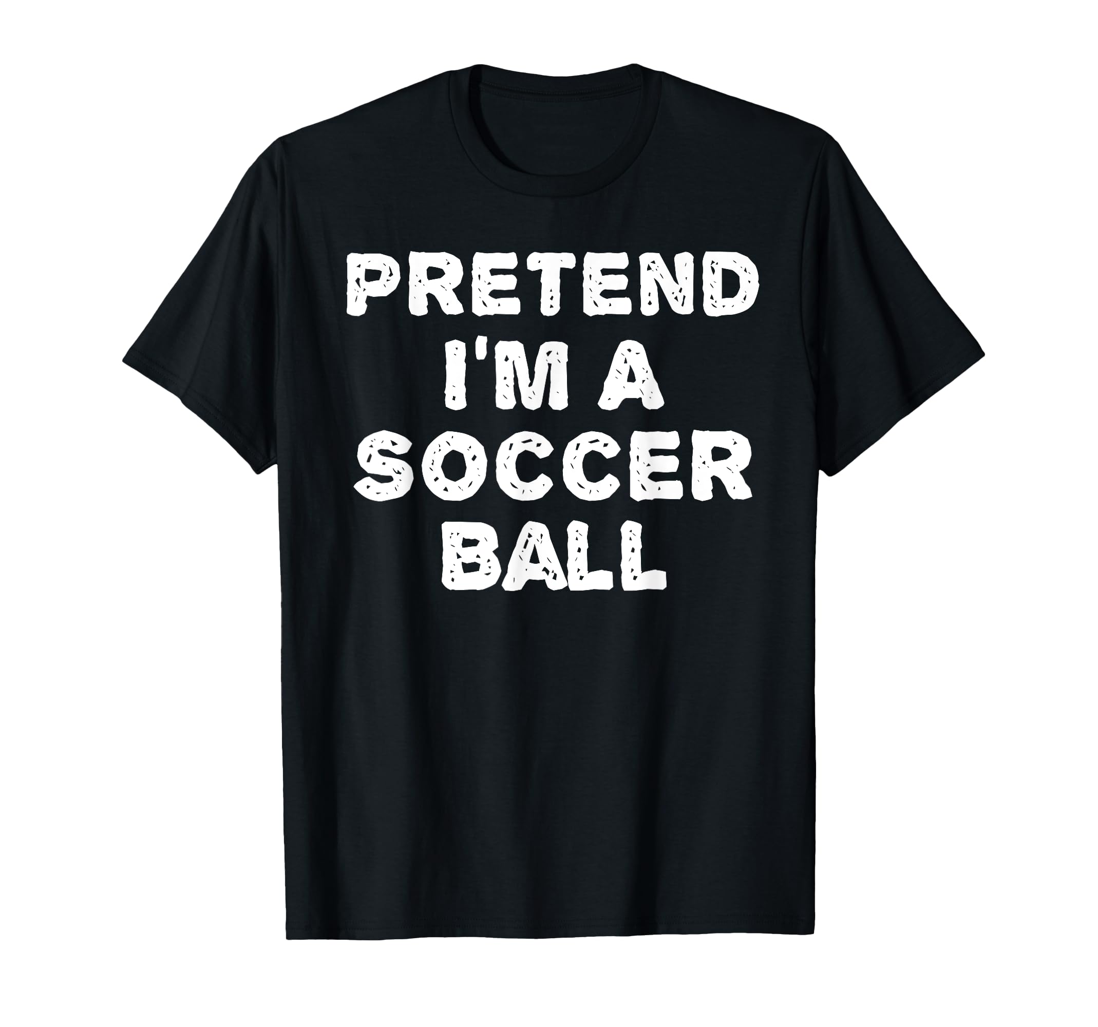 Pretend Im Soccer Ball Funny Halloween T-Shirt - Aesthetic Graphic Unisex - T-Shirt, Sweatshirt, Hoodie