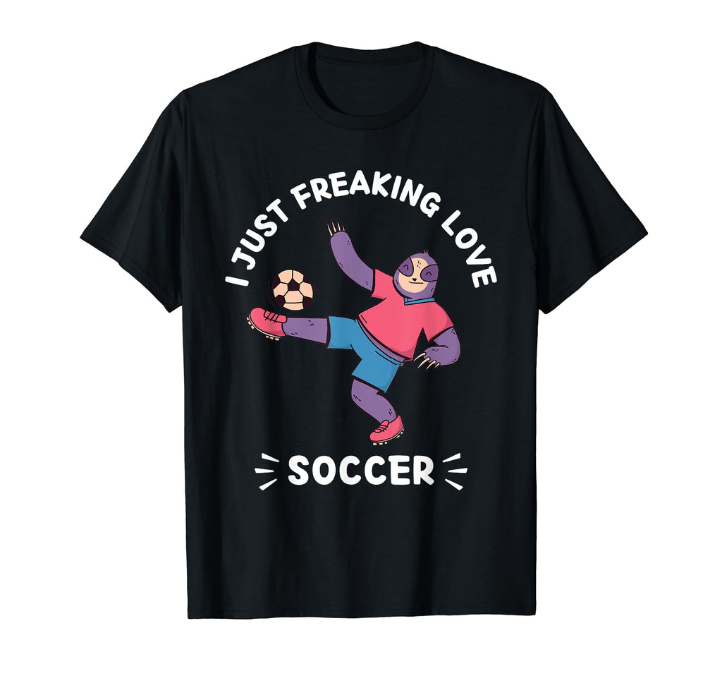 Kawaii Sloth I Just Freaking Love Soccer T-Shirt - Trendy Graphic Unisex - T-Shirt, Sweatshirt, Hoodie